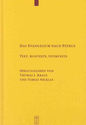 Das Evangelium nach Petrus: Text, Kontexte, Intertexte de Thomas J. Kraus