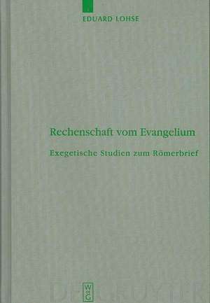 Rechenschaft vom Evangelium: Exegetische Studien zum Römerbrief de Eduard Lohse