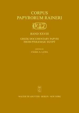 Greek Documentary Papyri from Ptolemaic Egypt de Csaba Attila La'da