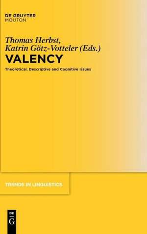 Valency: Theoretical, Descriptive and Cognitive Issues de Thomas Herbst