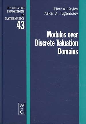 Modules over Discrete Valuation Domains de Piotr A. Krylov