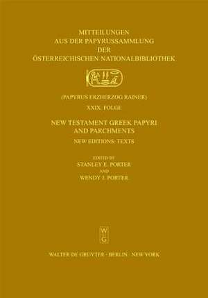 New Testament Greek Papyri and Parchments: XXIX: New Editions: Text. XXX: New Editions: Plates de Stanley E Porter