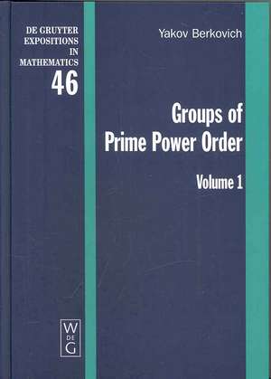 Yakov Berkovich; Zvonimir Janko: Groups of Prime Power Order. Volume 1 de Yakov Berkovich