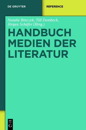 Handbuch Medien der Literatur de Natalie Binczek