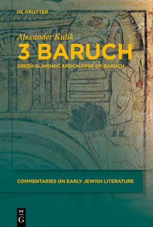 3 Baruch: Greek-Slavonic Apocalypse of Baruch de Alexander Kulik