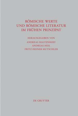 Römische Werte und römische Literatur im frühen Prinzipat de Andreas Haltenhoff