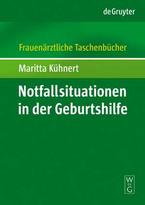 Notfallsituationen in der Geburtshilfe de Maritta Kühnert