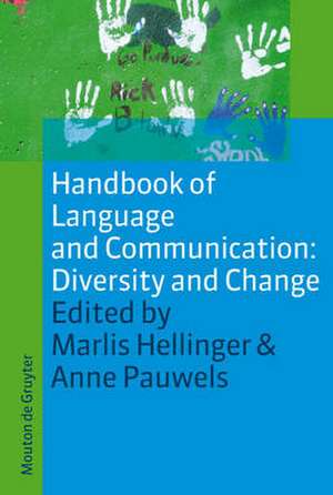 Handbook of Language and Communication: Diversity and Change de Marlis Hellinger