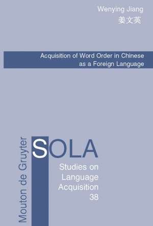 Acquisition of Word Order in Chinese as a Foreign Language de Wenying Jiang