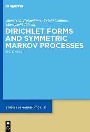 Dirichlet Forms and Symmetric Markov Processes de Masatoshi Fukushima