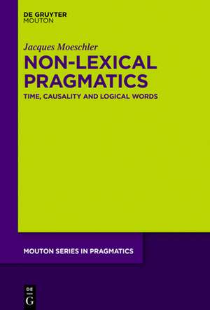 Pragmatic Theory, Lexical and Non-Lexical Pragmatics de Jacques Moeschler