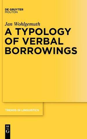 A Typology of Verbal Borrowings de Jan Wohlgemuth