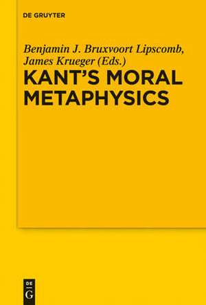 Kant’s Moral Metaphysics: God, Freedom, and Immortality de Benjamin Bruxvoort Lipscomb