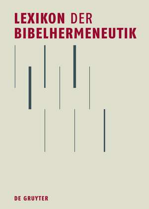 Lexikon der Bibelhermeneutik: Begriffe – Methoden – Theorien – Konzepte [Print + eBookPlus] de Oda Wischmeyer