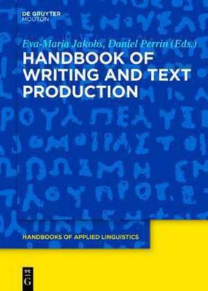 Handbook of Writing and Text Production de Eva-Maria Jakobs