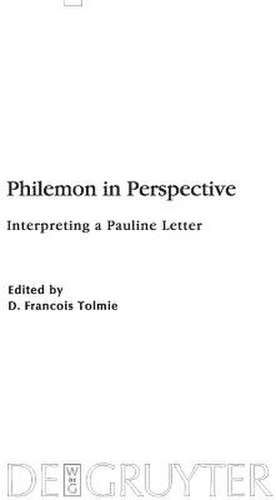 Philemon in Perspective: Interpreting a Pauline Letter de D. Francois Tolmie