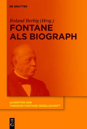 Fontane als Biograph de Roland Berbig