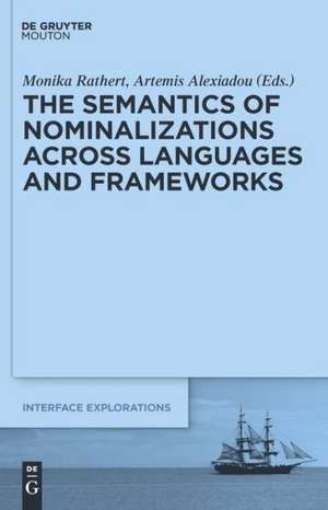 The Semantics of Nominalizations across Languages and Frameworks de Monika Rathert