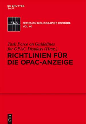 Richtlinien für die OPAC-Anzeige de Task Force on Guidelines for OPAC Displays (Arbeitsgruppe Richtlinien für OPAC-Anzeigen)