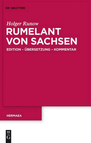 Rumelant von Sachsen: Edition – Übersetzung – Kommentar de Holger Runow