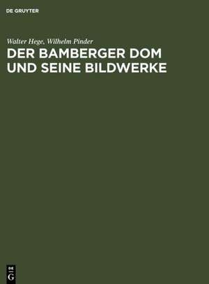 Der Bamberger Dom und seine Bildwerke de Walter Hege