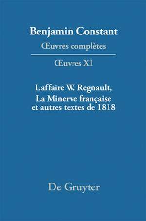 Textes de 1818: Lectures à l’Athénée, Annales de la session de 1817 à 1818, Cours de politique constitutionnelle, La Minerve franc¿ais, Affaires W Regnault et C. Lainé, Élections de 1818 de Etienne Hofmann