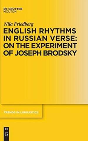 English Rhythms in Russian Verse: On the Experiment of Joseph Brodsky de Nila Friedberg