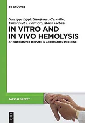 In Vitro and In Vivo Hemolysis: An Unresolved Dispute in Laboratory Medicine de Giuseppe Lippi