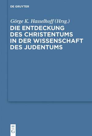 Die Entdeckung des Christentums in der Wissenschaft des Judentums de Görge K. Hasselhoff