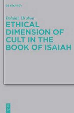 Ethical Dimension of Cult in the Book of Isaiah de Bohdan Hrobon