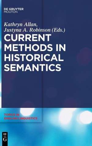 Current Methods in Historical Semantics de Kathryn Allan