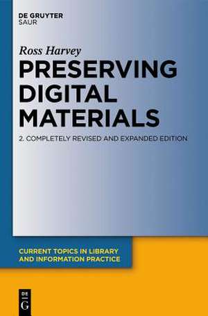 Preserving Digital Materials de Ross Harvey