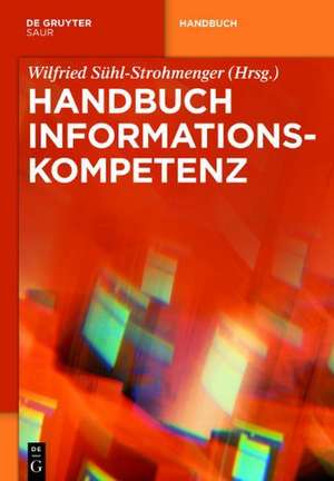 Handbuch Informationskompetenz de Wilfried Sühl-Strohmenger