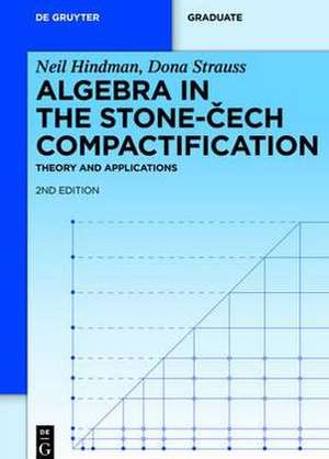 Algebra in the Stone-Cech Compactification: Theory and Applications de Neil Hindman