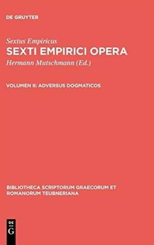 Adversus dogmaticos: Libros quinque (Adv. mathem. VII-XI) continens de Sextus Empiricus