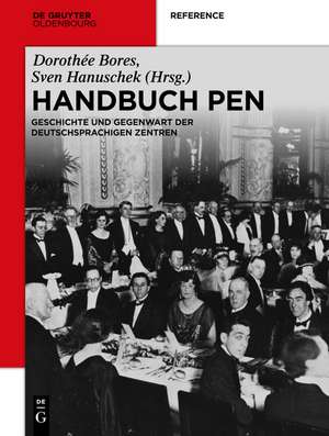 Handbuch PEN: Geschichte und Gegenwart der deutschsprachigen Zentren de Dorothée Bores