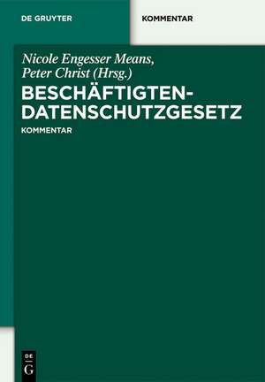 Beschäftigtendatenschutzgesetz: Kommentar de Nicole Engesser Means