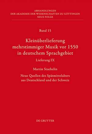 Kleinüberlieferung mehrstimmiger Musik vor 1550 in deutschem Sprachgebiet, Lieferung IX: Neue Quellen des Spätmittelalters aus Deutschland und der Schweiz de Martin Staehelin