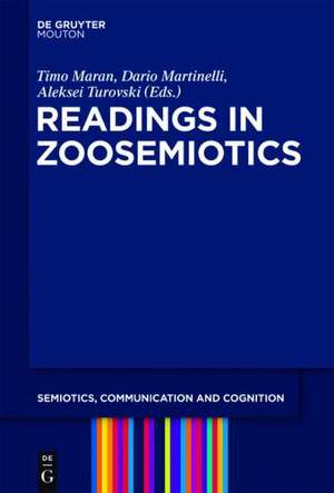 Readings in Zoosemiotics de Timo Maran