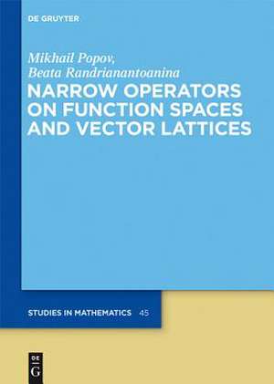 Narrow Operators on Function Spaces and Vector Lattices de Mikhail Popov