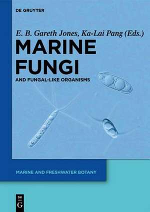 Marine Fungi: and Fungal-like Organisms de E. B. Gareth Jones