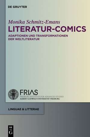 Literatur-Comics: Adaptationen und Transformationen der Weltliteratur de Monika Schmitz-Emans