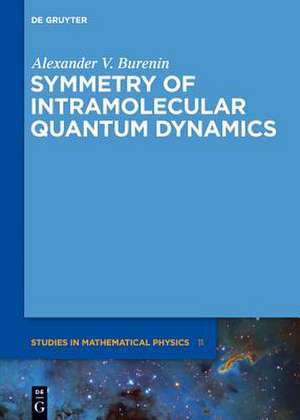 Symmetry of Intramolecular Quantum Dynamics de Alexander V. Burenin