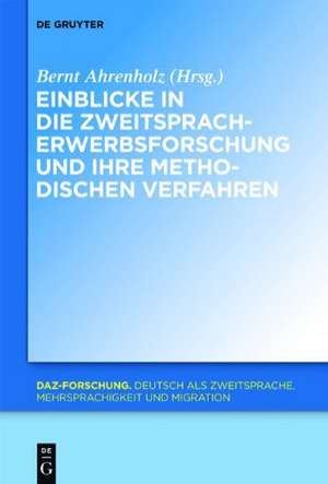 Einblicke in die Zweitspracherwerbsforschung und ihre methodischen Verfahren de Bernt Ahrenholz