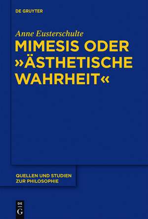 Mimesis oder "ästhetische Wahrheit" de Anne Eusterschulte