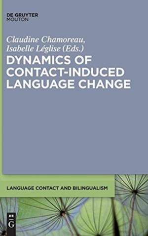 Dynamics of Contact-Induced Language Change de Claudine Chamoreau