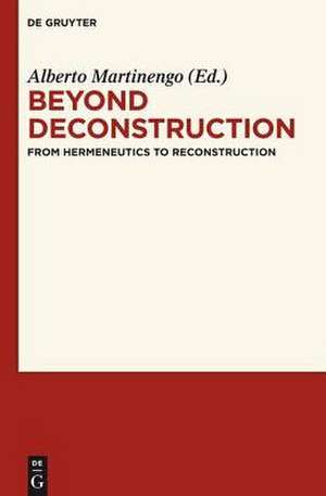 Beyond Deconstruction: From Hermeneutics to Reconstruction de Alberto Martinengo