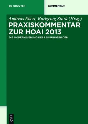 Praxiskommentar zur HOAI 2013: - die Modernisierung der Leistungsbilder - de Andreas Ebert