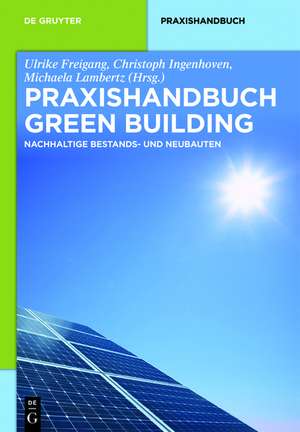 Praxishandbuch Green Building: Nachhaltige Bestands- und Neubauten de Michaela Lambertz