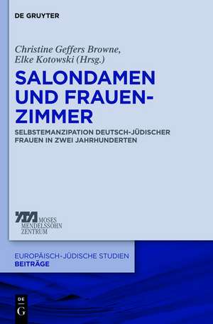 Salondamen und Frauenzimmer: Selbstemanzipation deutsch-jüdischer Frauen in zwei Jahrhunderten de Elke Kotowski